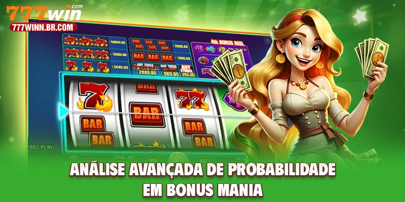 Análise avançada de probabilidade em Bonus Mania