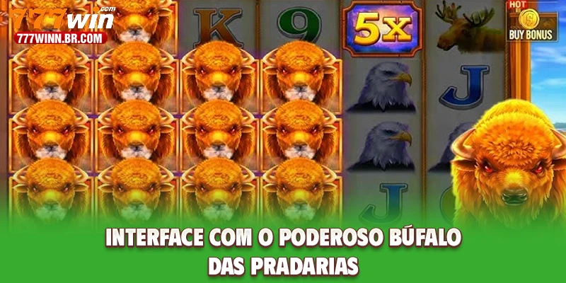 Interface com o poderoso búfalo das pradarias