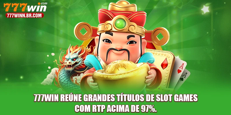 777WIN reúne grandes títulos de Slot Games com RTP acima de 97%.